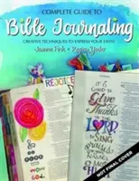 Ghid complet pentru jurnalul biblic: Tehnici creative pentru a-ți exprima credința - Complete Guide to Bible Journaling: Creative Techniques to Express Your Faith