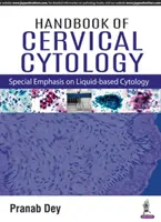 Handbook of Cervical Cytology: Accent special pe citologia pe bază lichidă - Handbook of Cervical Cytology: Special Emphasis on Liquid Based Cytology