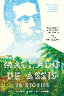 Machado de Assis: 26 de povestiri - Machado de Assis: 26 Stories