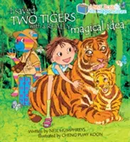 Abbie Rose și valiza magică: Am salvat doi tigri cu o idee cu adevărat magică - Abbie Rose and the Magic Suitcase: I Saved Two Tigers with a Really Magical Idea