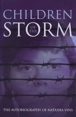 Copiii furtunii: Autobiografia Natashei Vins - Children of the Storm: The Autobiography of Natasha Vins