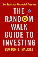 Ghidul mersului la întâmplare pentru investiții: Zece reguli pentru succesul financiar - The Random Walk Guide to Investing: Ten Rules for Financial Success