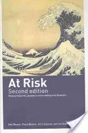 La risc: pericole naturale, vulnerabilitatea oamenilor și dezastre - At Risk: Natural Hazards, People's Vulnerability and Disasters
