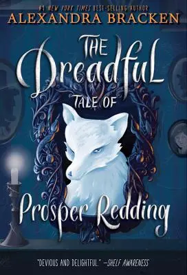 Povestea îngrozitoare a lui Prosper Redding (The Dreadful Tale of Prosper Redding, Book 1) - The Dreadful Tale of Prosper Redding (the Dreadful Tale of Prosper Redding, Book 1)