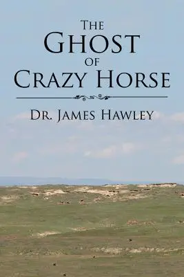 Fantoma lui Crazy Horse - The Ghost of Crazy Horse