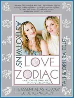 Zodia iubirii astrelor: Ghidul esențial de astrologie pentru femei - The Astrotwins' Love Zodiac: The Essential Astrology Guide for Women