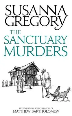 Crimele din Sanctuar: A douăzeci și patra cronică a lui Matthew Bartholomew - The Sanctuary Murders: The Twenty Fourth Chronicle of Matthew Bartholomew