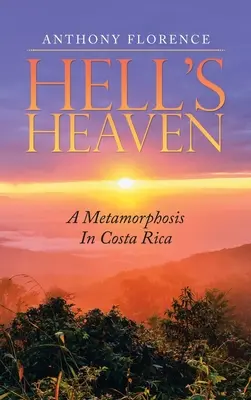 Raiul iadului: O metamorfoză în Costa Rica - Hell's Heaven: A Metamorphosis in Costa Rica