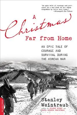 Un Crăciun departe de casă: O poveste epică despre curaj și supraviețuire în timpul Războiului din Coreea (An Epic Tale of Courage and Survival During the Korean War) - A Christmas Far from Home: An Epic Tale of Courage and Survival During the Korean War