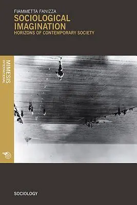 Imaginația sociologică: Orizonturi ale societății contemporane - Sociological Imagination: Horizons of Contemporary Society