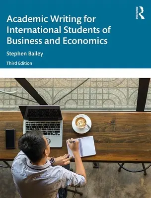 Scriere academică pentru studenții internaționali din domeniul afacerilor și economiei - Academic Writing for International Students of Business and Economics