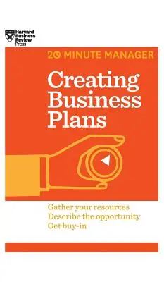 Crearea planurilor de afaceri (HBR 20-Minute Manager Series) - Creating Business Plans (HBR 20-Minute Manager Series)