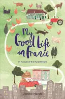 Viața mea bună în Franța - My Good Life in France