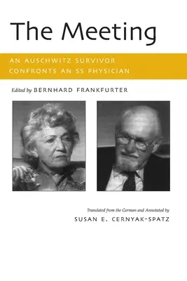 Întâlnirea: Un supraviețuitor de la Auschwitz se confruntă cu un medic SS - The Meeting: An Auschwitz Survivor Confronts an SS Physician