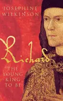 Richard al III-lea: tânărul rege în devenire - Richard III: The Young King to Be