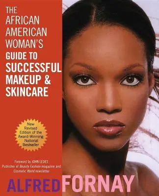 The African American Woman's Guide to Successful Makeup and Skincare (Ghidul femeii afro-americane pentru un machiaj și o îngrijire a pielii de succes) - The African American Woman's Guide to Successful Makeup and Skincare