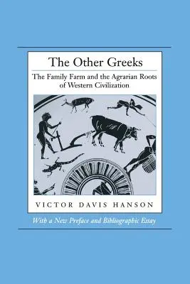 Ceilalți greci: Ferma de familie și rădăcinile agrare ale civilizației occidentale - The Other Greeks: The Family Farm and the Agrarian Roots of Western Civilization