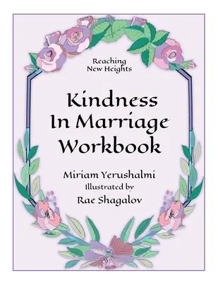 Reaching New Heights Through Kindness in Marriage Carte de lucru - Reaching New Heights Through Kindness in Marriage Workbook