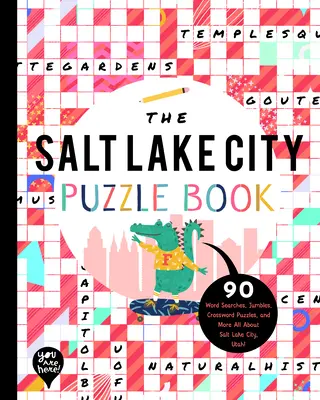 The Salt Lake City Puzzle Book: 90 de căutări de cuvinte, jumble, cuvinte încrucișate și multe altele, toate despre Salt Lake City, Utah! - The Salt Lake City Puzzle Book: 90 Word Searches, Jumbles, Crossword Puzzles, and More All about Salt Lake City, Utah!