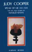 Speak of Me As I Am - Viața și opera lui Masud Khan - Speak of Me As I Am - The Life and Work of Masud Khan
