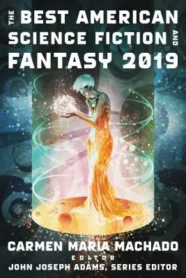 Cele mai bune cărți americane de science fiction și fantasy 2019 - The Best American Science Fiction and Fantasy 2019