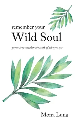 Amintește-ți de sufletul tău sălbatic - Remember Your Wild Soul