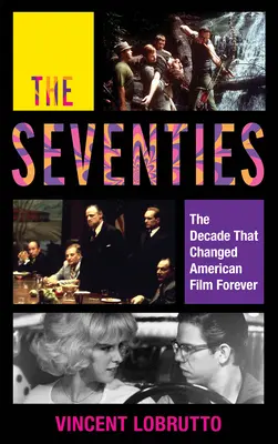 Anii '70: Deceniul care a schimbat filmul american pentru totdeauna - The Seventies: The Decade That Changed American Film Forever