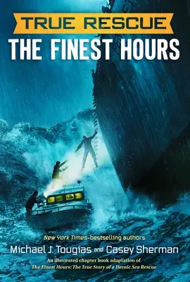 True Rescue: The Finest Hours: Povestea adevărată a unei salvări eroice pe mare - True Rescue: The Finest Hours: The True Story of a Heroic Sea Rescue