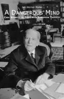 O minte periculoasă: Carl Schmitt în gândirea europeană postbelică - A Dangerous Mind: Carl Schmitt in Post-War European Thought