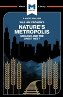 An Analysis of William Cronon's Nature's Metropolis: Chicago și Marele Vest - An Analysis of William Cronon's Nature's Metropolis: Chicago and the Great West
