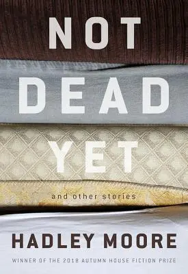 Nu am murit încă și alte povestiri - Not Dead Yet and Other Stories