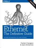 Ethernet: The Definitive Guide: Proiectarea și gestionarea rețelelor locale - Ethernet: The Definitive Guide: Designing and Managing Local Area Networks