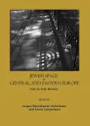Spațiul evreiesc în Europa Centrală și de Est: Day-To-Day History - Jewish Space in Central and Eastern Europe: Day-To-Day History