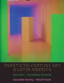 Arta Americii Latine din secolul al XX-lea (Twentieth-Century Art of Latin America): Ediție revizuită și extinsă - Twentieth-Century Art of Latin America: Revised and Expanded Edition