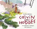 Explorarea lui Calvin și Hobbes: Un catalog de expoziție - Exploring Calvin and Hobbes: An Exhibition Catalogue