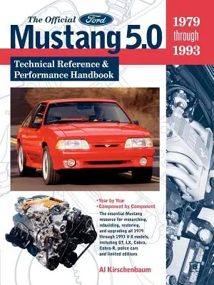 The Official Ford Mustang 5.0: Manual de referință tehnică și performanță, 1979-1993 - The Official Ford Mustang 5.0: Technical Reference & Performance Handbook, 1979-1993