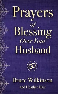Rugăciuni de binecuvântare peste soțul tău - Prayers of Blessing Over Your Husband