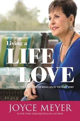 Trăind o viață pe care o iubești: Adoptarea aventurii de a fi condus de Duhul Sfânt - Living a Life You Love: Embracing the Adventure of Being Led by the Holy Spirit