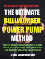 Metoda supremă de pompare a puterii Bullworker: Bullworker Power Series - The Ultimate Bullworker Power Pump Method: Bullworker Power Series