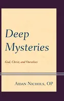Mistere profunde: Dumnezeu, Hristos și noi înșine - Deep Mysteries: God, Christ and Ourselves