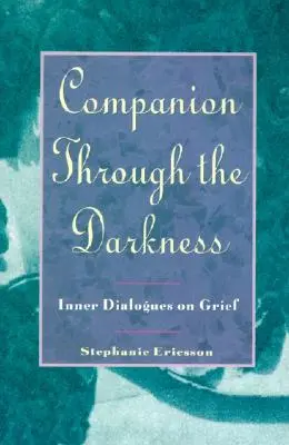 Companion Through the Darkness: Dialoguri interioare despre doliu - Companion Through the Darkness: Inner Dialogues on Grief