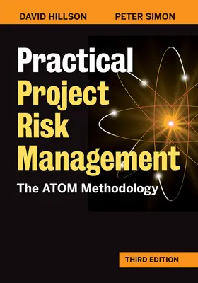 Practical Project Risk Management, ediția a treia: Metodologia Atom - Practical Project Risk Management, Third Edition: The Atom Methodology
