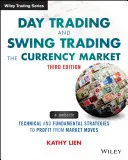 Day Trading și Swing Trading pe piața valutară: Strategii tehnice și fundamentale pentru a profita de mișcările pieței - Day Trading and Swing Trading the Currency Market: Technical and Fundamental Strategies to Profit from Market Moves