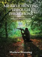 Air Rifle Hunting Through the Seasons: Un ghid al meșteșugurilor de teren - Air Rifle Hunting Through the Seasons: A Guide to Fieldcraft