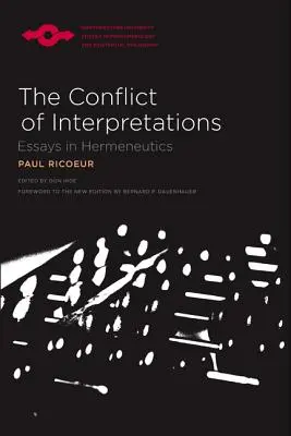 Conflictul de interpretări: Eseuri în hermeneutică - The Conflict of Interpretations: Essays in Hermeneutics