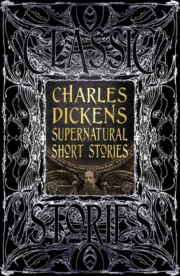 Charles Dickens Povestiri scurte supranaturale: Povești clasice - Charles Dickens Supernatural Short Stories: Classic Tales