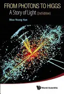 De la fotoni la Higgs: O poveste a luminii (ediția a 2-a) - From Photons to Higgs: A Story of Light (2nd Edition)
