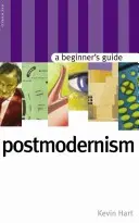 Postmodernismul: A Beginner's Guide - Postmodernism: A Beginner's Guide