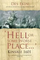 Iadul sau un loc mai rău: Kinsale 1601 - Hell or Some Worse Place: Kinsale 1601
