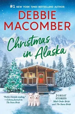 Crăciun în Alaska: Două povești de vacanță care încălzesc inima - Christmas in Alaska: Two Heartwarming Holiday Tales